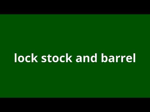 what is the meaning of lock stock and barrel