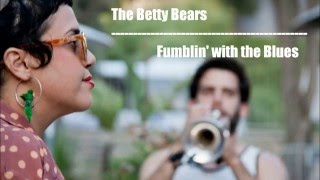 The Betty Bears - Fumblin' with the Blues \ Tom Waits Cover