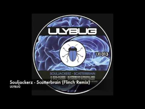 Souljackerz   Scatterbrain (Flinch Remix)