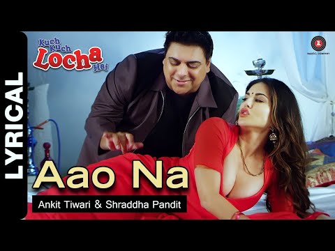 Aao Na | Kuch Kuch Locha Hai | Sunny Leone & Ram Kapoor | Lyrical Video
