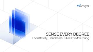 Sense Every Degree: Food Safety, Healthcare, & Facility Monitoring