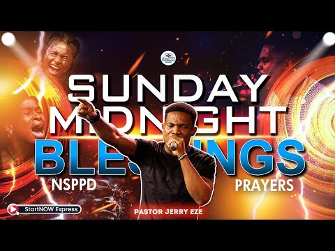 SUNDAY MIDNIGHT BLESSINGS 5th January, 2025 | PASTOR JERRY EZE |  NSPPD PRAYERS