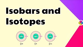 Isobars & Isotopes | Structure of Atom | Class 11th & 12th | Science