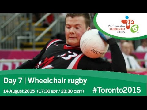 Day 7 | Wheelchair rugby | Toronto 2015 Parapan American Games
