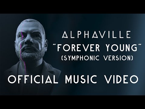 Alphaville - Forever Young (Symphonic Version 2022) [Official Music Video] | Eternally Yours