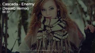Cascada - Enemy (JesseG Remix)