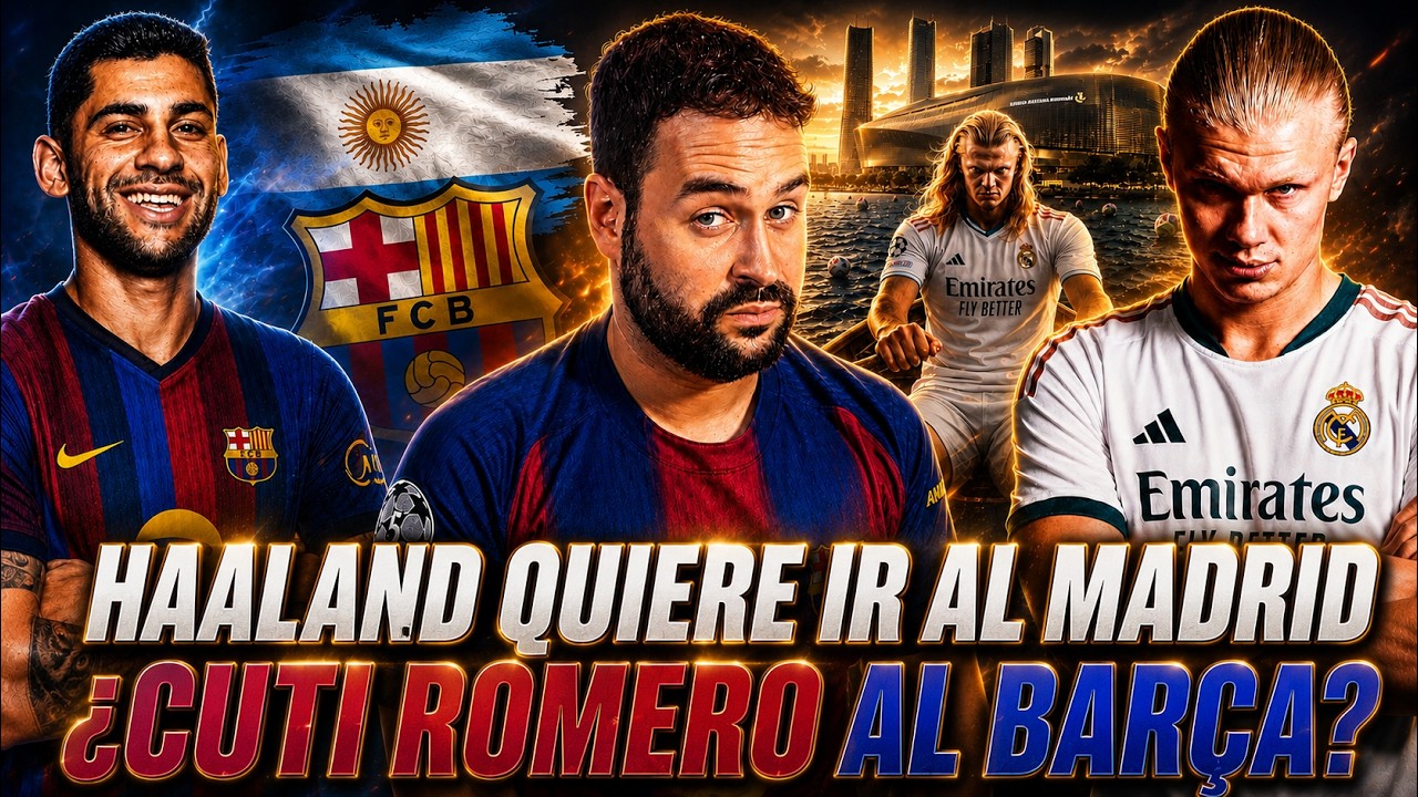 💣BOMBA: HAALAND QUIERE IR al REAL MADRID ¿POSIBLE? - CUTI ROMERO OPCIÓN BARÇA ¡GRAN FICHAJE!