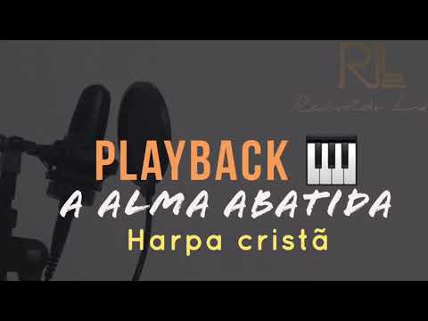 A Alma Abatida Playback Harpa Cristã Tom para mulheres - Um Tom abaixo