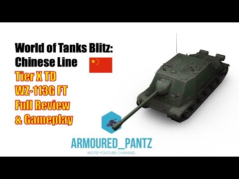 World of Tanks Blitz: Chinese Line - The WZ-113G FT Tier X TD Complete Guide