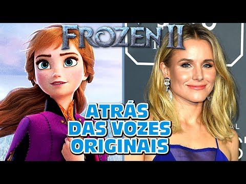 FROZEN 2 (2020) As vozes originais por trás dos personagens