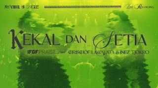 Download lagu KEKAL DAN SETIA (Live) - IFGF Praise feat. Chrischof Lawalata & Inez Tjokro [Revival Is Here] mp3