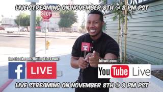 Hitting The Town LIVE! | NOVEMBER 8TH 2016 @ 8 PM PST HERE ON YOUTUBE LIVE!