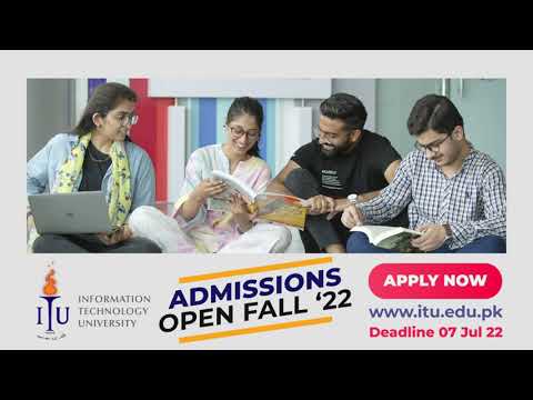 Information Technology University -ITU- Admissions Open Fall ‘22