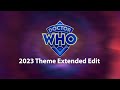 Doctor Who 2023 Theme Extended Edit