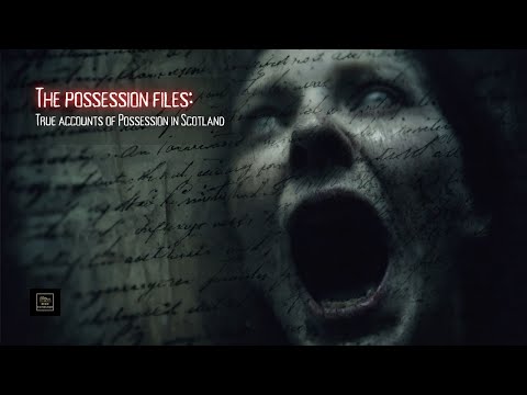 The Possession Files: True accounts of possession in Scotland
