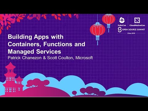 Building Apps with Containers, Functions and Managed Services - Patrick Chanezon & Scott Coulton