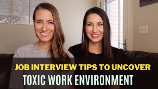 Job Interview Tips To Uncover Toxic Work Environment