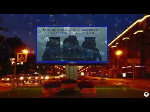 Masked Wolf Vs Hardwell - Astronaut In The Ocean Vs Spaceman (Djs From Mars & Mo27Da Bootleg)