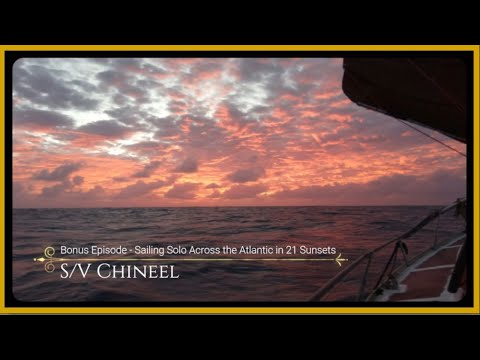 (Bonus Episode) Sailing Solo Across the Atlantic in 21 Sunsets (Just Sailing, ASMR)