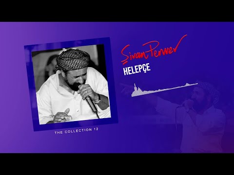 Helebçe - Şivan Perwer - (The Collection 12 -1988)