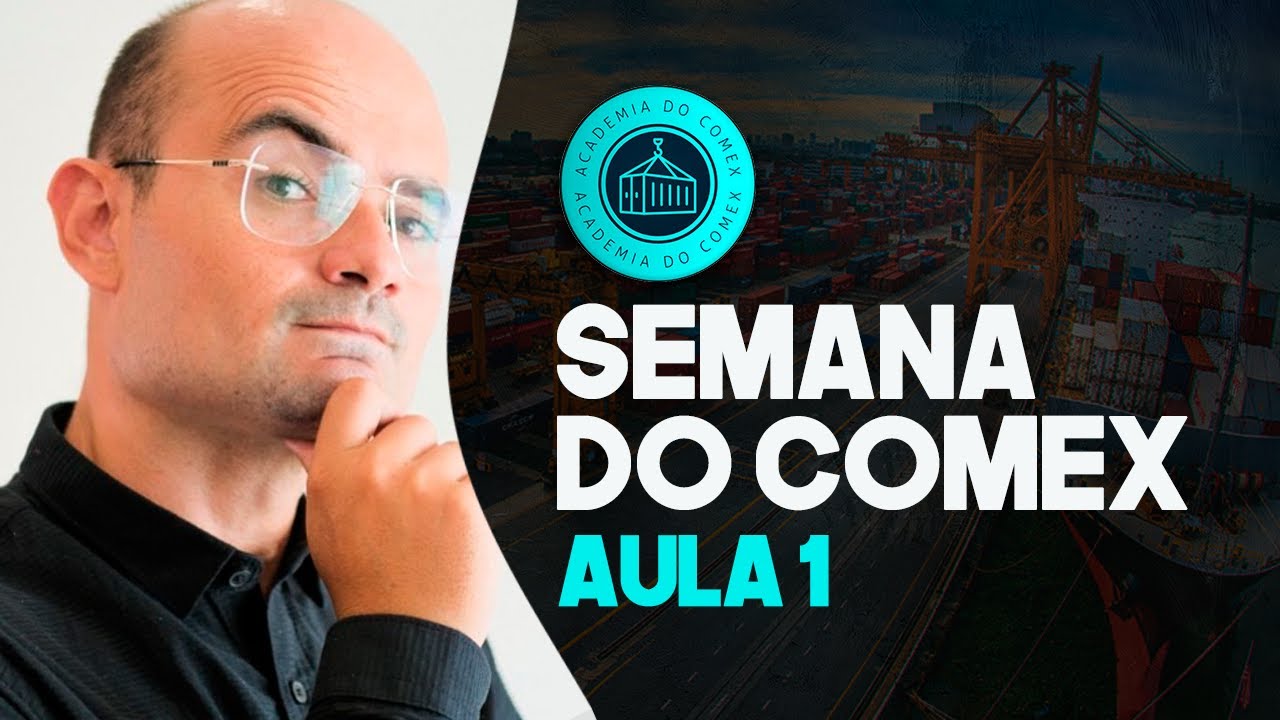 COMO INICIAR NO COMEX/COMÉRCIO EXTERIOR | SEMANA DO COMEX - AULA 1/3 | OS PRIMEIROS PASSOS NO COMEX