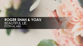 Roger Shah &amp; Yoav - Beautiful Lie (Festival Mix)