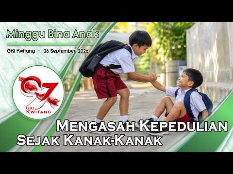 KEBAKTIAN MINGGU BINA ANAK  – 06 September 2026