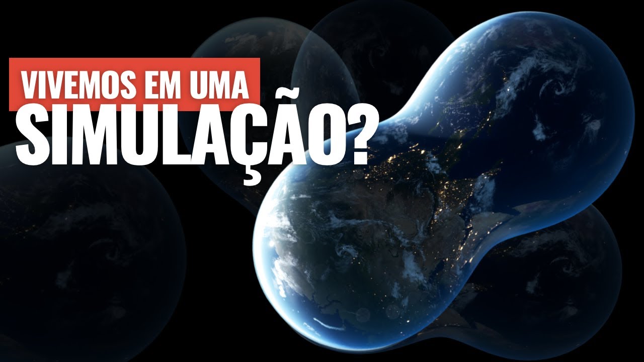 A teoria que NOS MOSTRA que vivemos em uma SIMULAÇÃO