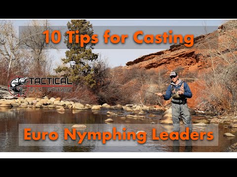 10 Tips for Casting a Micro Euro nymphing Leader
