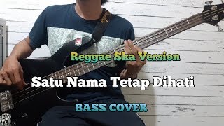 Download lagu Bass COVER || Satu Nama Tetap Dihati -Reggae Ska Version mp3