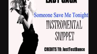 Lady Gaga - Someone Save Me Tonight (Instrumental Snippet) HD 1080p