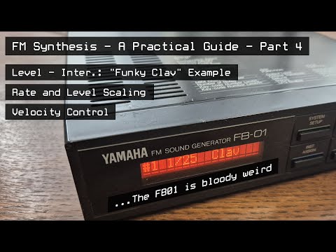FM Synthesis - Practical Tutorial 4 - Rate & Level Scaling, Velocity Expression, Reface DX, FB01