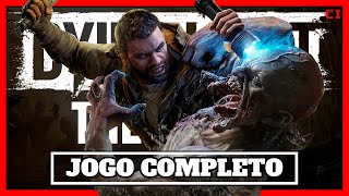 DYING LIGHT THE BEAST - Jogo Completo Sem Comentários Dublado PT-BR do Inicio ao Fim!