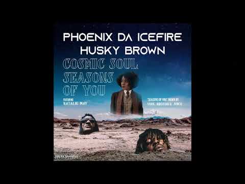 Phoenix da Icefire & Husky Brown - "Seasons of You" ft Natalie May