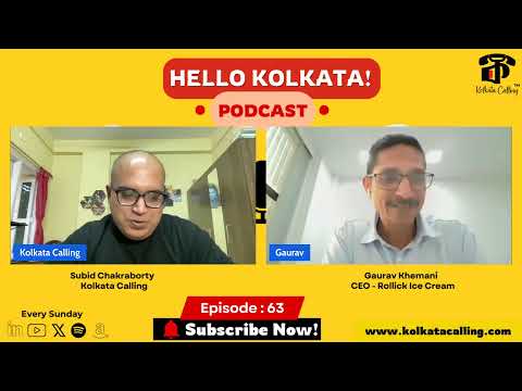 Hello Kolkata! | Ep.#63 - ft. Gaurav Khemani, MD & CEO - Rollick Ice Cream