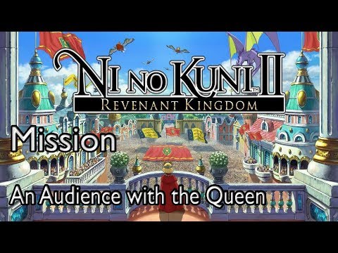 Ni no Kuni II: Revenant Kingdom Mission An Audience with the Queen