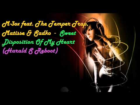 M-3ox feat. The Temper Trap, Matisse & Sadko - Sweet Disposition (Harald S Reboot)