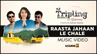 Rasta Jahan Le Chale | Nilotpal Bora | Papon | Tripling S2 with Drivezy | Official Music Video