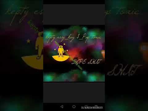 Kepty Ezzy ft kay_$ and Pop Toxic - Dope $hit