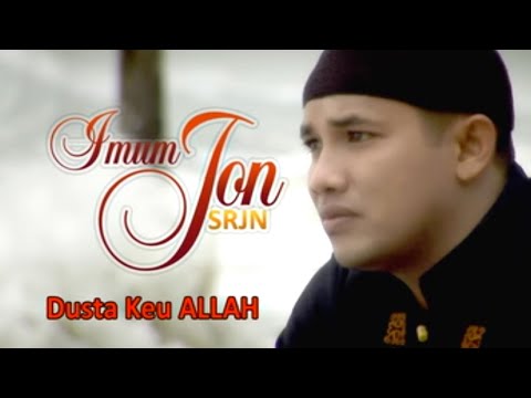 Imum Jon (SRJN) - DUSTA KEU ALLAH (Official Video Music)