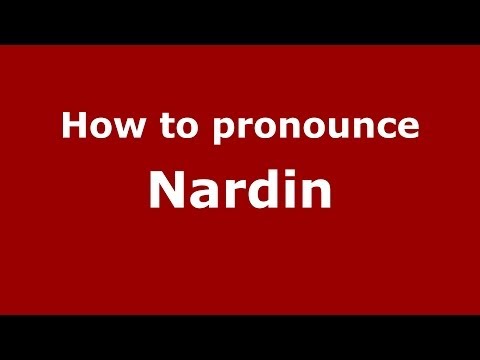How to pronounce Nardin