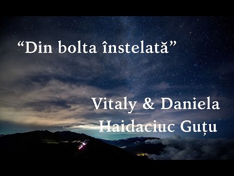 Vitaly & Daniela Haidaciuc Gutu "Din bolta Înstelată"