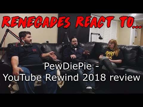 Renegades React to... PewDiePie - YouTube Rewind 2018 review