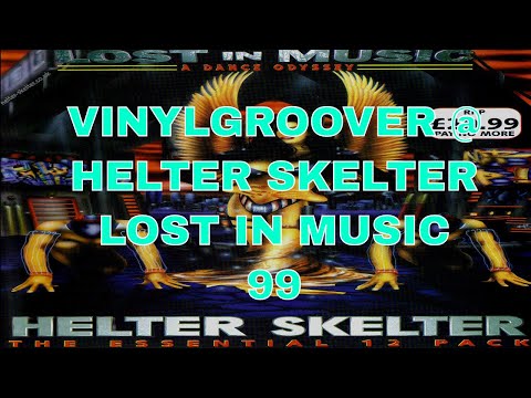 VINYLGROOVER @ HELTER SKELTER - LOST IN MUSIC 99
