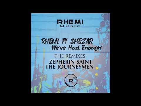 Rhemi Ft Shezar  - We've Had Enough The Remixes The Journemen Remix