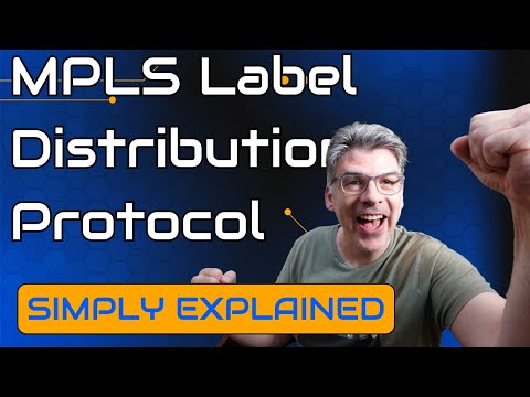 MPLS - Understanding the Label Distribution Protocol (LDP)