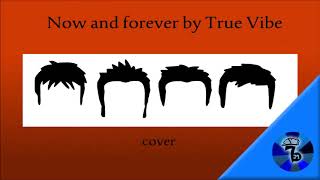 Now and Forever by TrueVibe cover