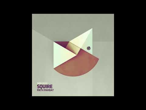 Squire - Path Parbat (Original Mix)
