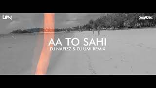 Judwaa 2 - Aa Toh Sahi - Remix - DJ Nafizz &amp; DJ Umi - Promo