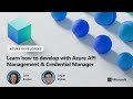 Learn How To Develop With Azure API Management Credential Manager